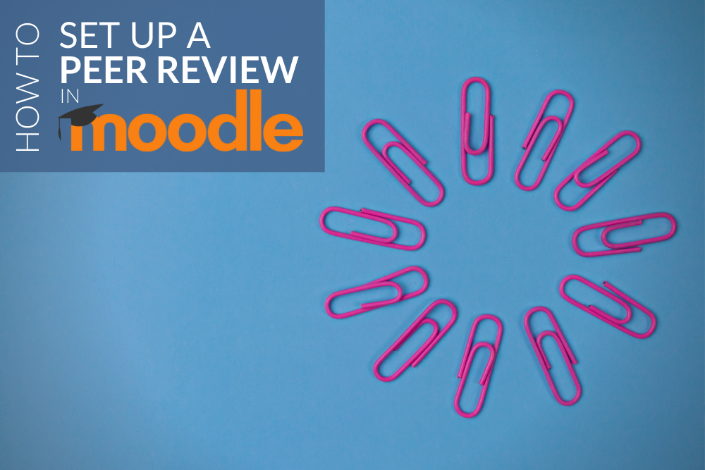Featured image for “How to Set up a Peer Review in Moodle”